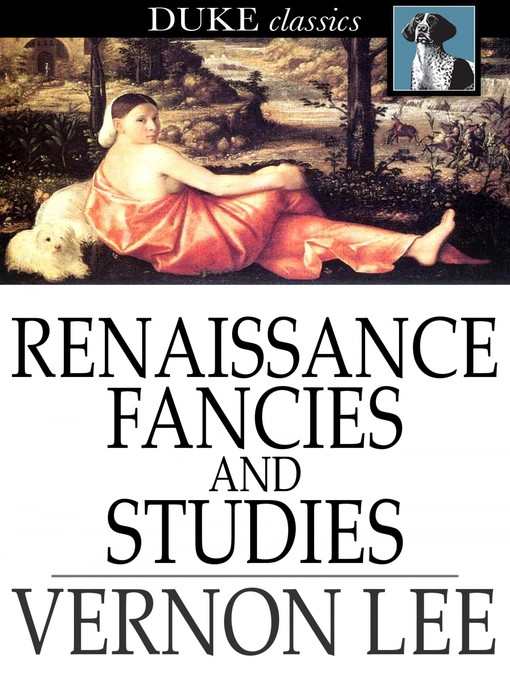 Title details for Renaissance Fancies and Studies by Vernon Lee - Available